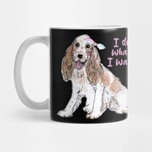 I Do What I Want Crew Cocker's Casual Chic, Doggy Delight Mug